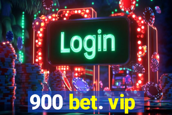 900 bet. vip